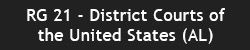 RG 21 - U.S. District Court Alabama